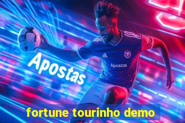 fortune tourinho demo